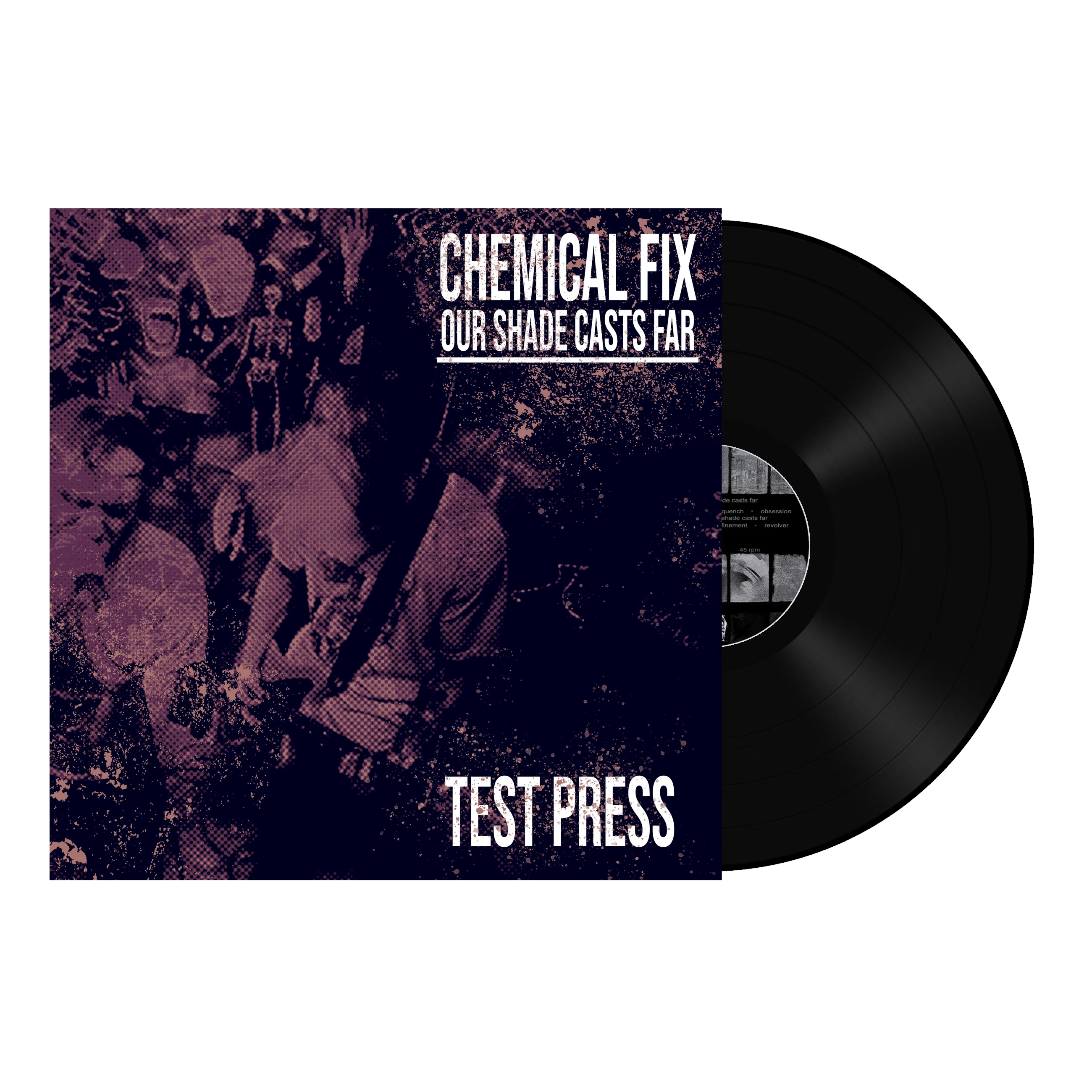 Chemical Fix "Our Shade Casts Far" Test Press