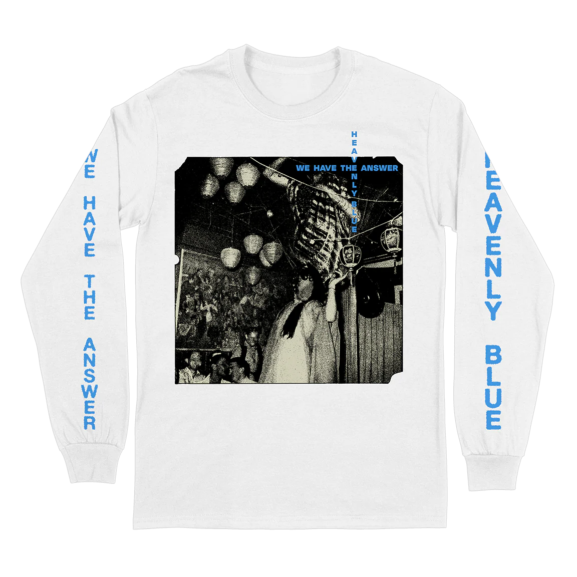 Heavenly Blue "We Have The Answer" White Longsleeve