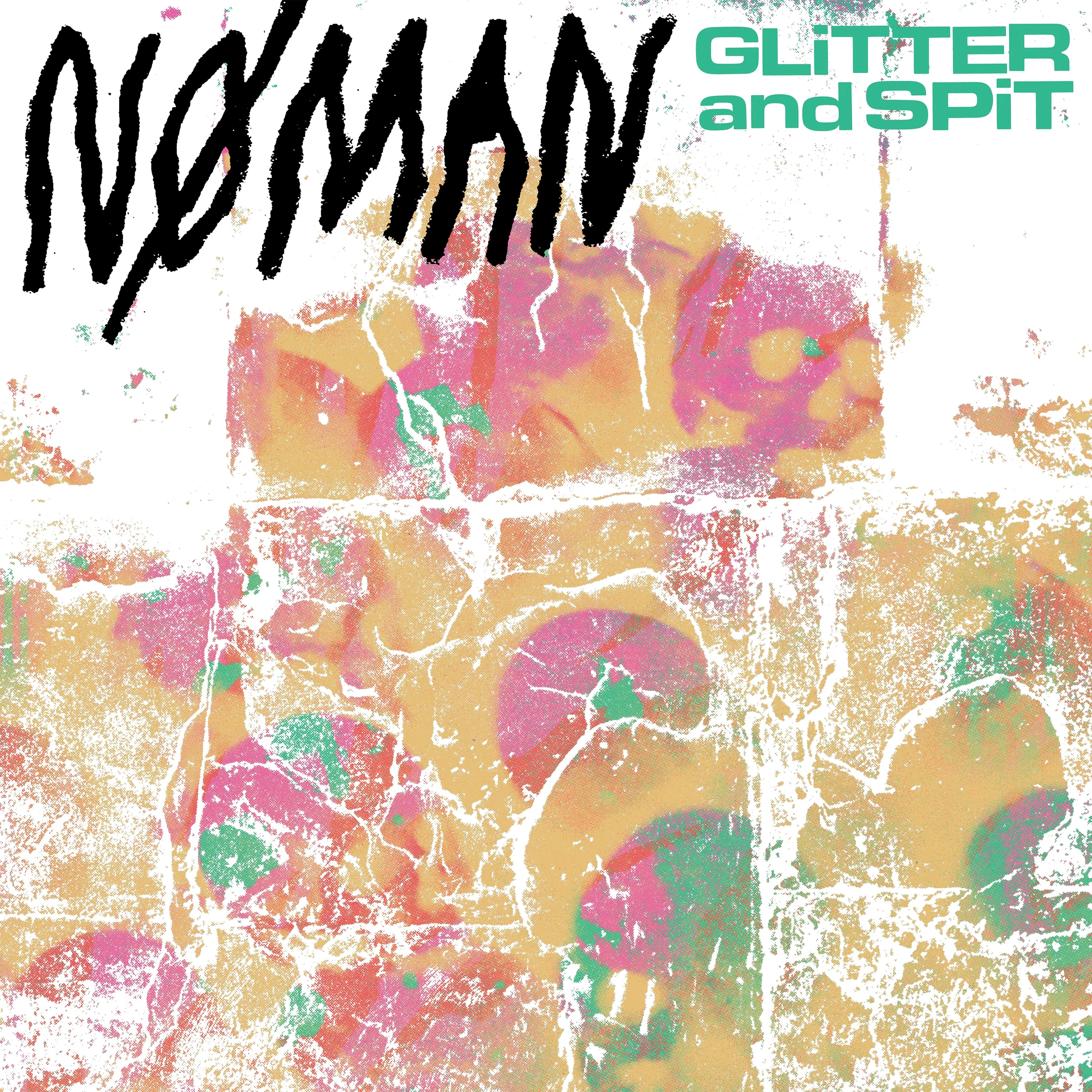 NØ MAN "Glitter and Spit"